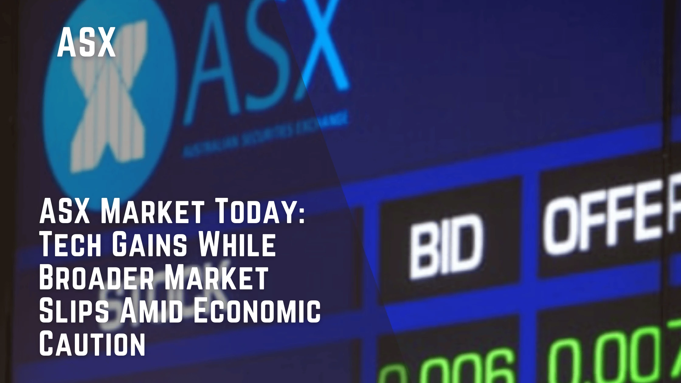 ASX Market Today: Tech Gains While Broader Market Slips Amid Economic Caution